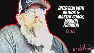 EP 393: Interview With Author \u0026 Master Coach, Marion Franklin