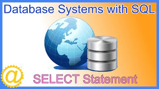 Database Systems - The SELECT Statement - SELECT * FROM Table WHERE Condition