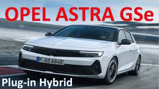 2023 OPEL ASTRA GSe Plug-in-Hybrid interiors & exteriors details