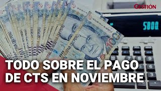 CTS: ¿qué es, cómo calcular el monto que debo recibir en noviembre?