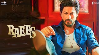 Raees Full Movie HD | Shah Rukh Khan | Mahira Khan | Nawazuddin Siddiqui | Facts and Review