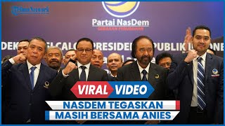 NasDem Tegaskan Masih Bersama Anies: Pak Surya Paloh Sangat Paham Etika