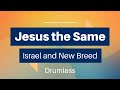 Jesus the Same - Israel and New Breed (Drumless)