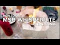 HOW TO USE MSR WHISPERLITE INTERNATIONAL