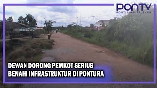 DEWAN DORONG PEMKOT SERIUS BENAHI INFRASTRUKTUR DI PONTURA