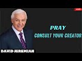 PRAY  Consult Your Creator   Dr  David Jeremiah