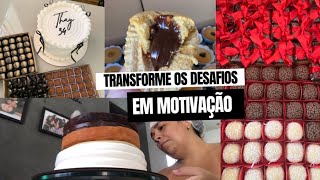 TRANSFORME OS DESAFIOS EM MOTIVAÇÃO | ROTINA DA MINHA CONFEITARIA 🧁🎂