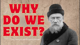 The PHILOSOPHER Who Solved The MEANING of LIFE Leo Tolstoy