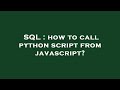 SQL : how to call python script from javascript?