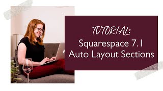TUTORIAL: Squarespace 7.1 Auto Layout Sections
