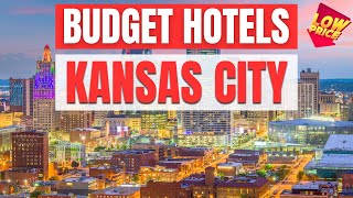 Best Budget Hotels in Kansas City | Unbeatable Low Rates Await You Here!