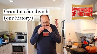 Grandma's Sandwich (our history) on Sandwiches of History