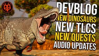NEW DINOSAURS, NEW QUESTS, AUDIO UPDATES & More! | Path of Titans Devblog