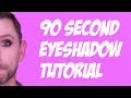 THE 90 SECOND EYESHADOW TUTORIAL