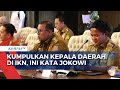 Kumpulkan Kepala Daerah di IKN, Jokowi: Kepala Daerah Harus Sejalan dengan Pusat