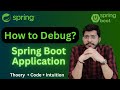 How To Debug Spring Boot Application the Right Way?