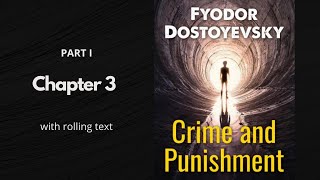 Part I Chapter 3 - Crime and Punishment by Fyodor Dostoyevsky | Read Along Audiobook w/ Rolling Text