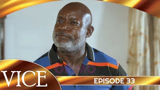 Vice - Episode 33 ( Série Africaine )