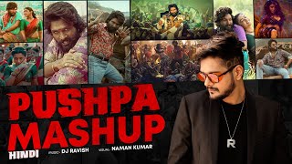 Pushpa Mashup (Hindi) | DJ Ravish | Pushpa All Songs Mashup | Pushpa Mashup 2022 | Pushpa Songs