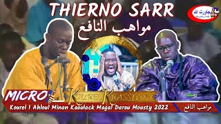 Micro Thiérno Sarr 😭🥰Khassida Mawahibou Kourel 1 Ahloul Minan Dakar Magal Darou Mousty 2022