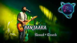 Banjaara Lyrical Video | Ek Villain | Slowed + Reverb | #Arijit Singh | Official lofi music 5.8🎧