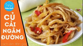 CỦ CẢI NGÂM ĐƯỜNG giòn ngon đón tết sắp đến ‖ Bếp nhà Sin