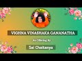 Vighna Vinashaka Gananatha - Sai Bhajan