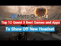 Top 12 Meta / Oculus Quest 3 Best Games and Apps To Experience The New Headset