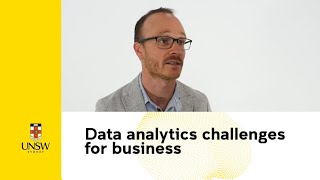 Data analytics challenges for business: UNSW Business Insights Institute