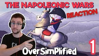 History Fan Reacts to The Napoleonic Wars - Oversimplified (Part 1)
