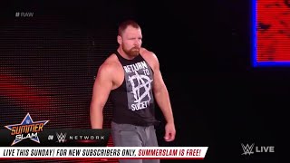 Dean Ambrose returns before SummerSlam- Raw, Aug, 14' 2018:HD