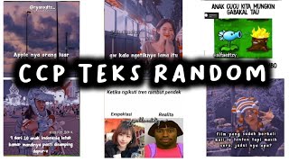 Kumpulan CCP Teks Random Terbaru,Keren,Lucu,Bucin,Sedih,Baper!!😭💅🏻||Part 11