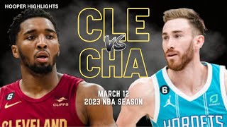 Cleveland Cavaliers vs Charlotte Hornets Full Game Highlights | Mar 12 | 2023 NBA Season