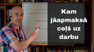 Kam jāapmaksā ceļš uz darbu un no darba?