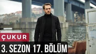 Çukur 3.Sezon 17.Bölüm