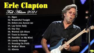 Eric Clapton - Greatest Hits Best Eric Clapton Songs Live Collection- Full Album New 2021 - 60s -70s