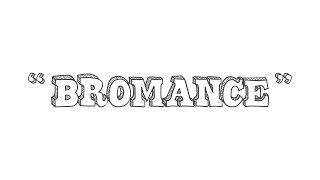 Bromance Meaning | Urbandiction