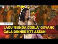 Lagu Bunda Corla Sukses Bikin Goyang Delegasi dan Tamu Gala Dinner KTT ke 43 ASEAN, Meriah!