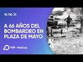 A 66 años del bombardeo en Plaza de Mayo