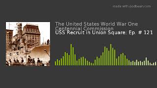 USS Recruit in Union Square: Ep. # 121