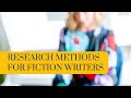 Research Methods for Fiction Writers