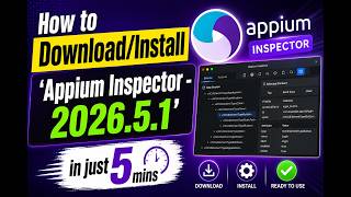 How to Install Appium Inspector 2026.5.1 on Windows | Complete Setup in 5 Minutes