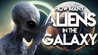 How Many Alien Civilizations Exist in Our Galaxy?