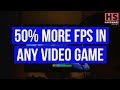 Get More FPS in Any Video Game