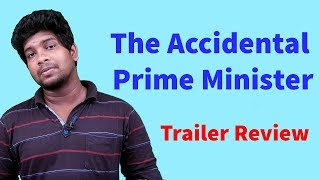 The Accidental Prime Minister Official Trailer Review | Anupam Kher | Akshaye Khanna