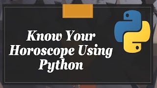 Know Your Horoscope Using Python
