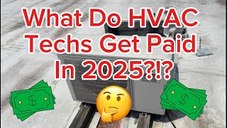 What Do HVAC Techs REALLY Get Paid In 2025?!?