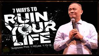 7 WAYS TO RUIN YOUR LIFE - Ptr Joey Crisostomo #motivation #inspiration #preachings