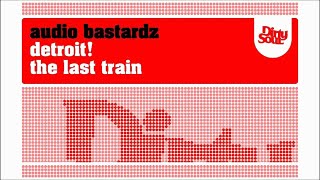 Audio Bastardz - The Last Train