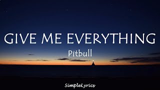 Give Me Everything - Pitbull ft.Neyo, Nayer & Afrojack (Lyrics)